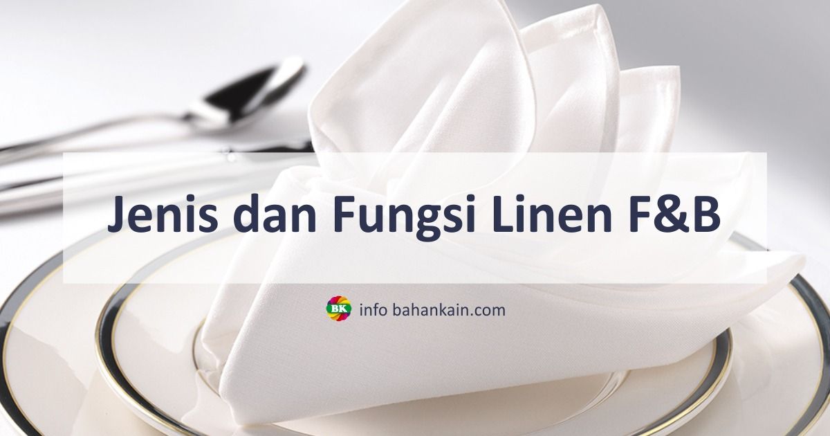 Linen F&B: Pengertian, Jenis dan Fungsinya